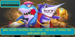 Bắn Cá Đổi Thưởng Tặng Code - Cập Nhật Thông Tin Mới Nhất