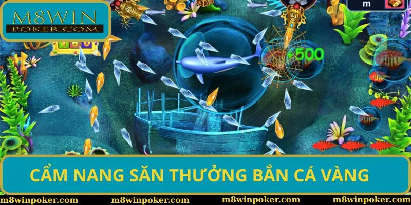 Bí kíp bắn cá vàng bằng cách tập trung mục tiêu nhỏ