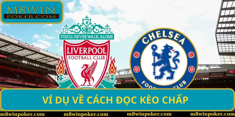 Nắm rõ các ví dụ trên là bạn sẽ biết được cách đọc kèo chấp