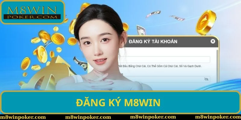Đăng ký M8WIN - Quy trình 3 bước trở thành hội viên nhà cái