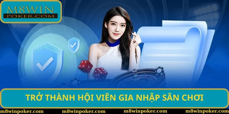 Trở thành hội viên gia nhập sân chơi