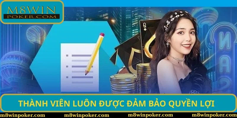 Thành viên luôn được đảm bảo quyền lợi