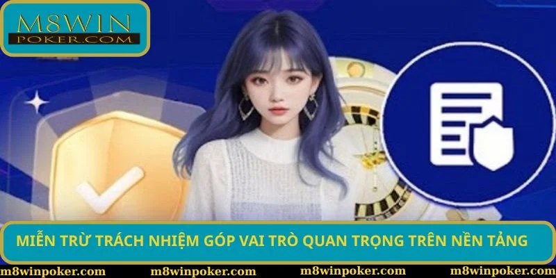 Miễn trừ trách nhiệm góp vai trò quan trọng trên nền tảng