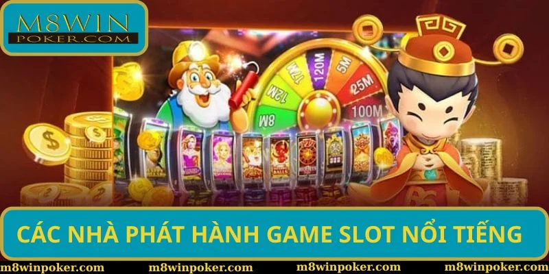 Các nhà phát hành game slot nổi tiếng