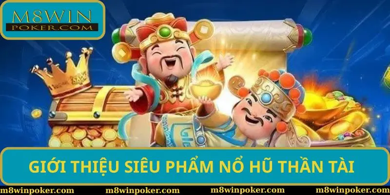 Nổ hũ thần tài - Siêu phẩm đổi thưởng không nên bỏ qua năm 2025 Nổ hũ thần tài - Siêu phẩm đổi thưởng không nên bỏ qua năm 2025