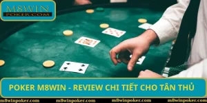 Poker M8Win - Review Quy Tắc, Mẹo Đặt Cược Cho Tân Binh