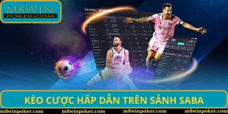 Kèo cược hấp dẫn trên sảnh SABA