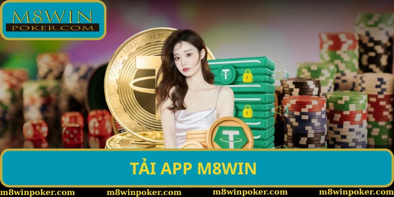 Tải App M8WIN – Truy Cập Nhanh Chóng Và Trải Nghiệm Mượt Mà