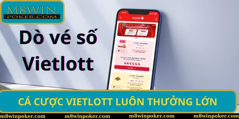 Hình thức cá cược Vietlott luôn thưởng lớn